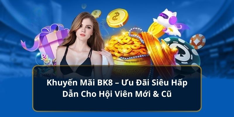 khuyến mãi bk8