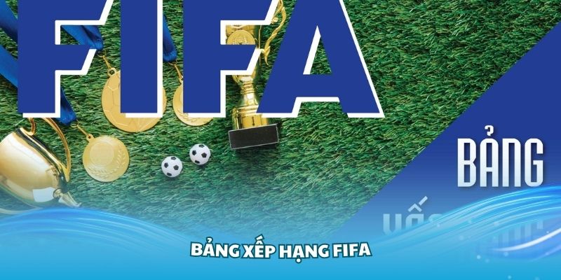 bảng xếp hạng fifa